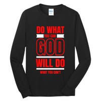 DO WHAT YOU CAN GOD WILL DO WHAT YOU CAN'T BLK Tall Long Sleeve T-Shirt