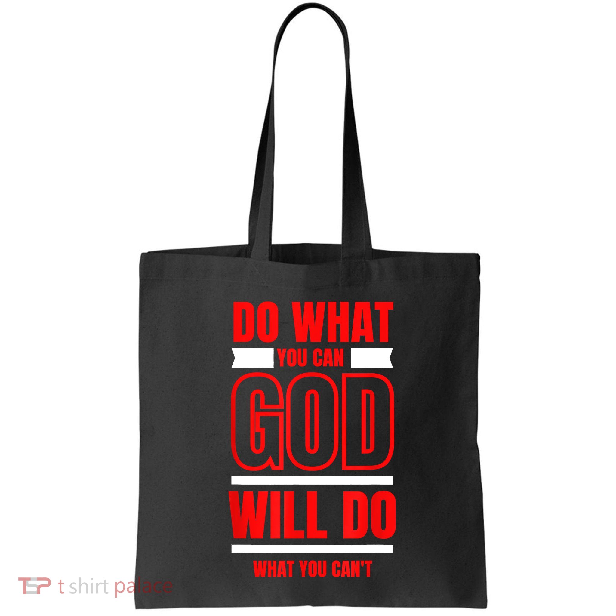 DO WHAT YOU CAN GOD WILL DO WHAT YOU CAN'T BLK Bag