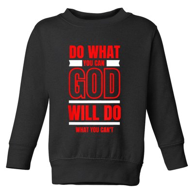 DO WHAT YOU CAN GOD WILL DO WHAT YOU CAN'T BLK Toddler Sweatshirt