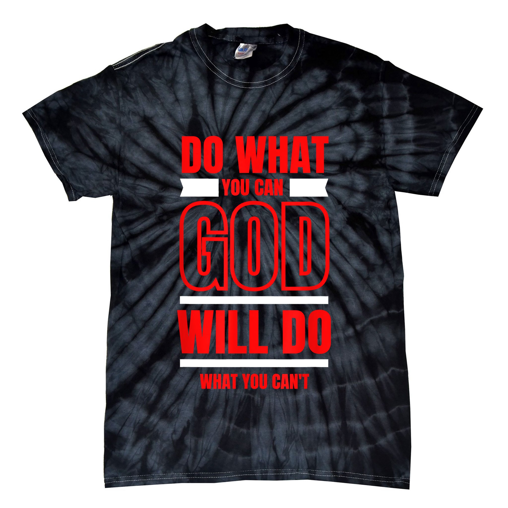 DO WHAT YOU CAN GOD WILL DO WHAT YOU CAN'T BLK Tie-Dye T-Shirt