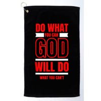 DO WHAT YOU CAN GOD WILL DO WHAT YOU CAN'T BLK Golf Towel