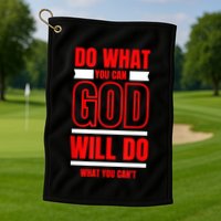 DO WHAT YOU CAN GOD WILL DO WHAT YOU CAN'T BLK Golf Towel