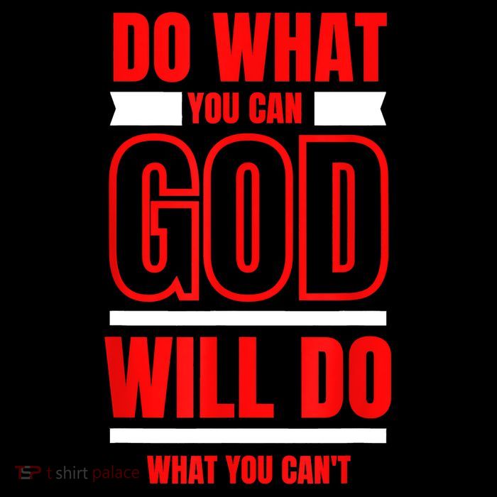 DO WHAT YOU CAN GOD WILL DO WHAT YOU CAN'T BLK Toddler T-Shirt