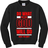 DO WHAT YOU CAN GOD WILL DO WHAT YOU CAN'T BLK Kids Sweatshirt