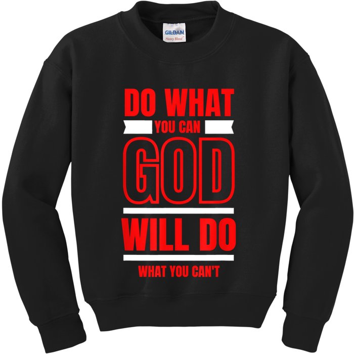 DO WHAT YOU CAN GOD WILL DO WHAT YOU CAN'T BLK Kids Sweatshirt