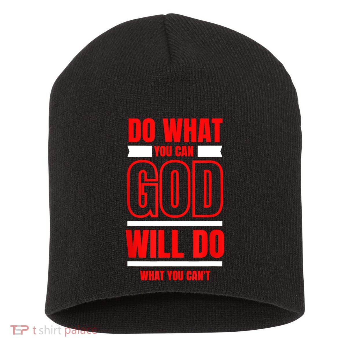 DO WHAT YOU CAN GOD WILL DO WHAT YOU CAN'T BLK Short Acrylic Beanie