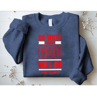 DO WHAT YOU CAN GOD WILL DO WHAT YOU CAN'T BLK Sweatshirt