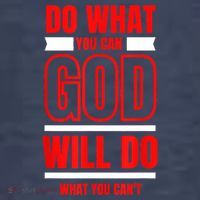 DO WHAT YOU CAN GOD WILL DO WHAT YOU CAN'T BLK Sweatshirt