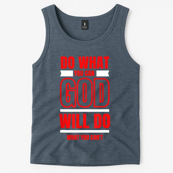 DO WHAT YOU CAN GOD WILL DO WHAT YOU CAN'T BLK Tank Top
