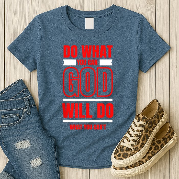 DO WHAT YOU CAN GOD WILL DO WHAT YOU CAN'T BLK Womens T-Shirt
