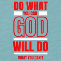 DO WHAT YOU CAN GOD WILL DO WHAT YOU CAN'T BLK Sueded Cloud Jersey T-Shirt