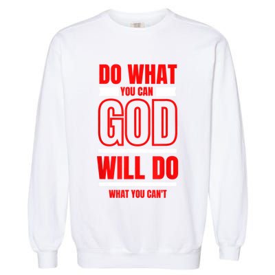 DO WHAT YOU CAN GOD WILL DO WHAT YOU CAN'T BLK Garment-Dyed Sweatshirt