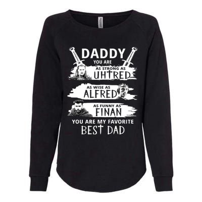 Daddy You Are My Favorite The Last Kingdom Womens California Wash Sweatshirt