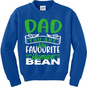 Dad You Are My Favourite Hu Bean Gardeners Fathers Day Gift Kids Sweatshirt