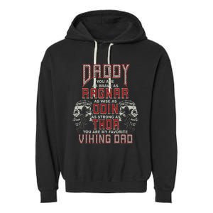 Daddy You Are My Favorite Viking Dad Proud Viking Father Garment-Dyed Fleece Hoodie