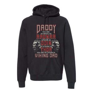 Daddy You Are My Favorite Viking Dad Proud Viking Father Premium Hoodie