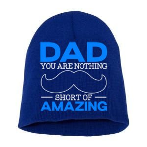 Dad You Are Nothing Short Of Amazing Fathers Day Fatherhood Gift Short Acrylic Beanie