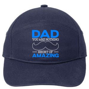 Dad You Are Nothing Short Of Amazing Fathers Day Fatherhood Gift 7-Panel Snapback Hat