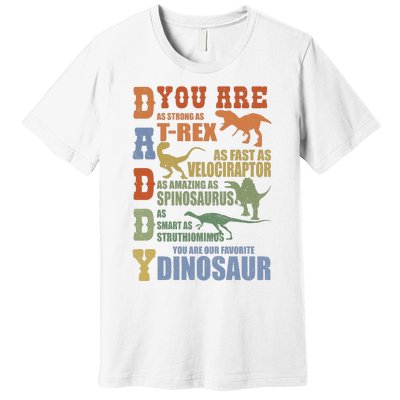 Daddy You Are As Strong As Dinosaur Premium T-Shirt