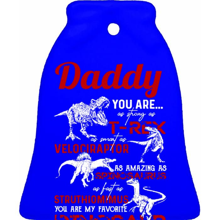 Daddy You Are As Strong As T Rex Daddy Dinosaur Fathers Day Gift Ceramic Bell Ornament