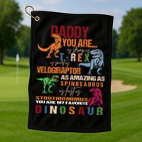 Daddy You Are As Strong As T Rex Funny Dinosaur Father's Day Gift Golf Towel