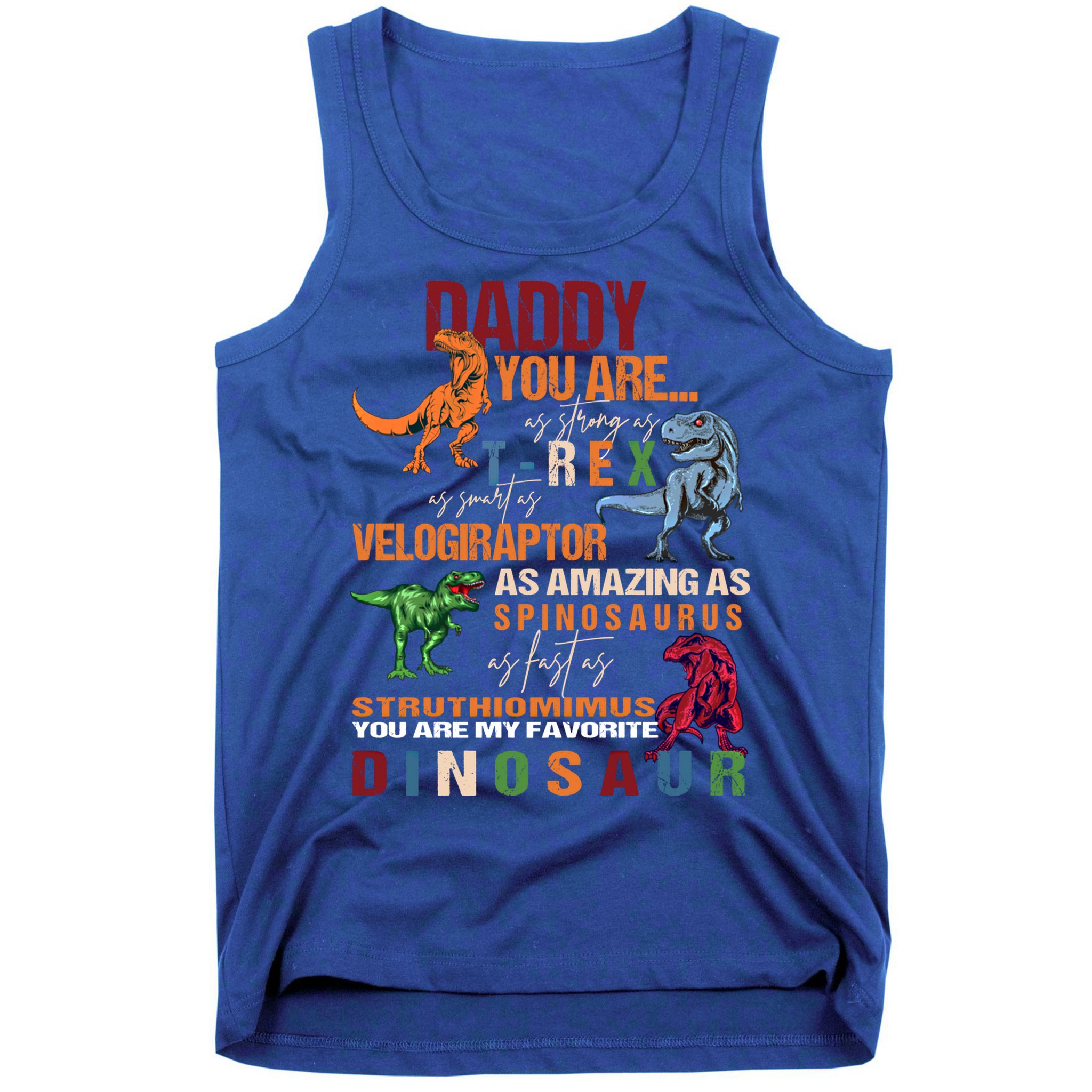 Daddy You Are As Strong As T Rex Funny Dinosaur Father's Day Gift Tank Top