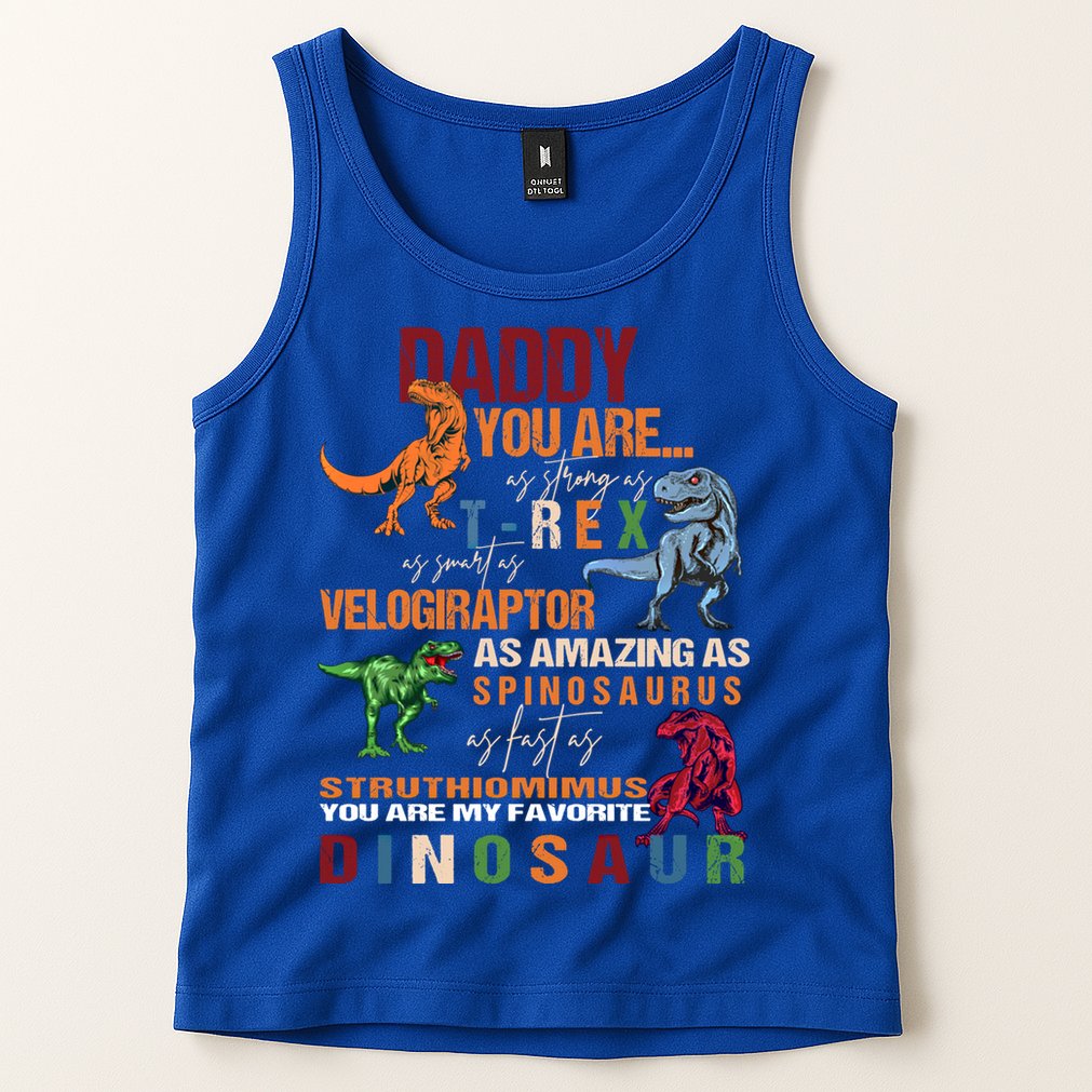 Daddy You Are As Strong As T Rex Funny Dinosaur Father's Day Gift Tank Top