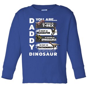 Daddy You Are As Strong As Tfunny Giftrex Funny Dinosaur Gift Toddler Long Sleeve Shirt