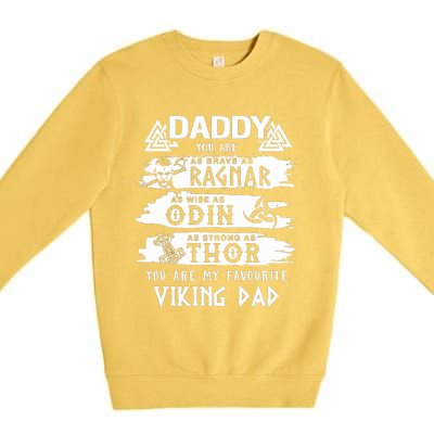 Daddy You Are As Brave As Ragnar You Are My Favourite Viking Dad Premium Crewneck Sweatshirt