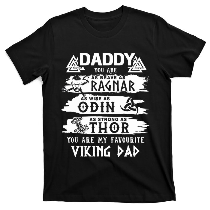 Daddy You Are As Brave As Ragnar You Are My Favourite Viking Dad T-Shirt