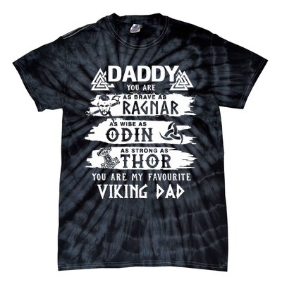 Daddy You Are As Brave As Ragnar You Are My Favourite Viking Dad Tie-Dye T-Shirt