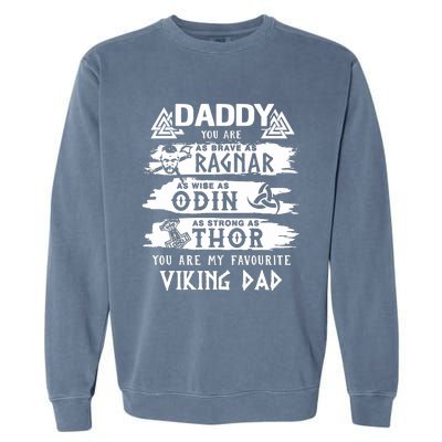 Daddy You Are As Brave As Ragnar You Are My Favourite Viking Dad Garment-Dyed Sweatshirt