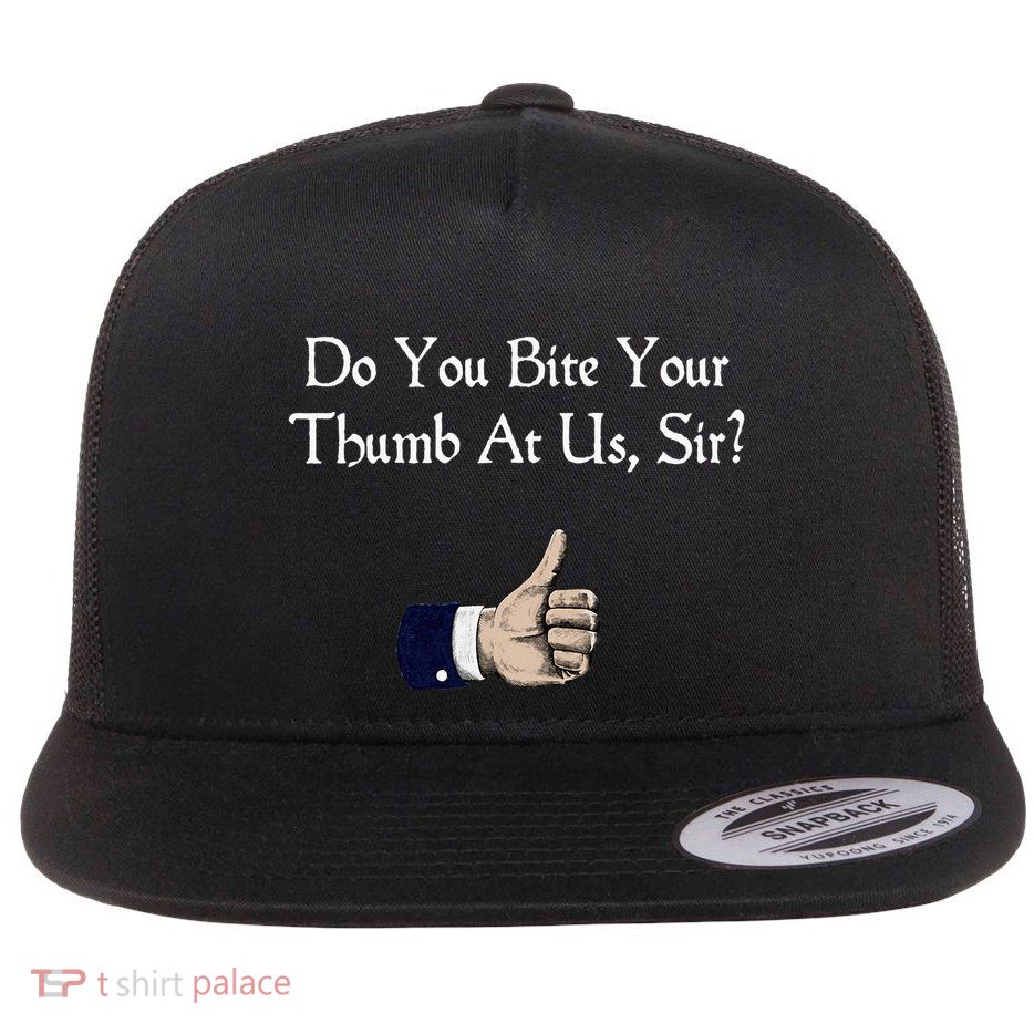 Do You Bite Your Thumb Shakespeare Flatbill Hat