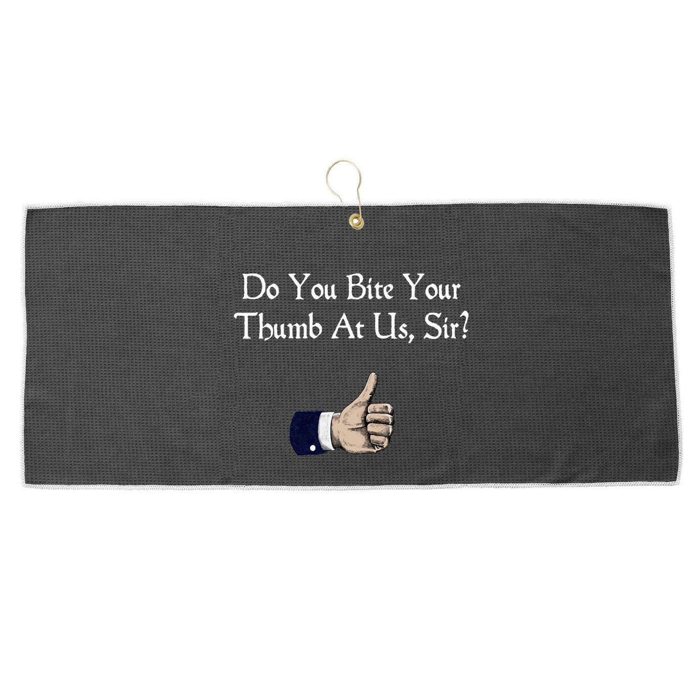 Do You Bite Your Thumb Shakespeare Large Microfiber Waffle Golf Towel