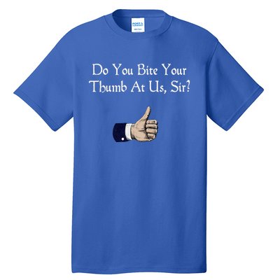 Do You Bite Your Thumb Shakespeare Tall T-Shirt