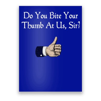 Do You Bite Your Thumb Shakespeare Poster