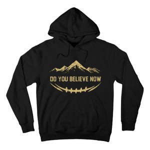 Do You Believe Now Colorado Tall Hoodie