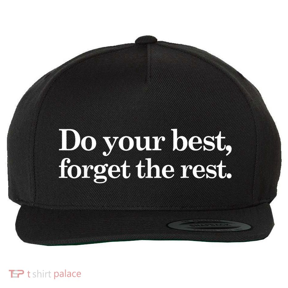 Do Your Best Forget The Rest Wool Snapback Cap