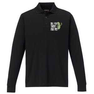 Dill You Be There For Me Pickles Lover Gift Performance Long Sleeve Polo