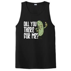 Dill You Be There For Me Pickles Lover Gift PosiCharge Competitor Tank