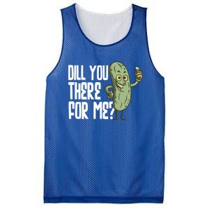 Dill You Be There For Me Pickles Lover Gift Mesh Reversible Basketball Jersey Tank