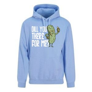 Dill You Be There For Me Pickles Lover Gift Unisex Surf Hoodie