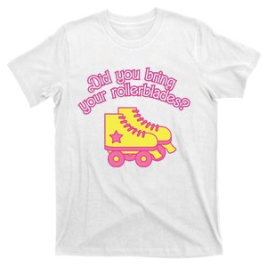 Did You Bring Your Rollerblades T-Shirt