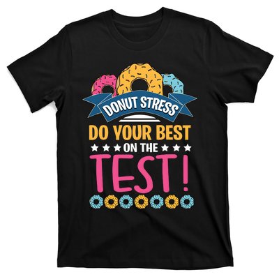 Do Your Best On The Test Day T-Shirt