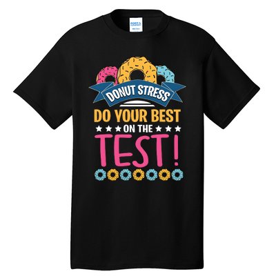 Do Your Best On The Test Day Tall T-Shirt