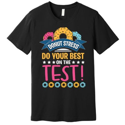 Do Your Best On The Test Day Premium T-Shirt