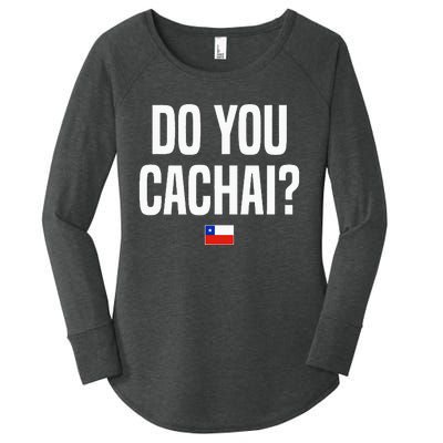 Do You Cachai Chilean Slang Chile Women's Perfect Tri Tunic Long Sleeve Shirt