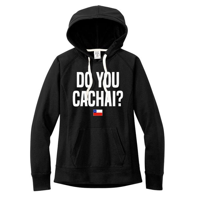 Do You Cachai Chilean Slang Chile Women's Fleece Hoodie