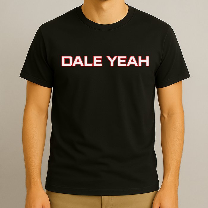 Dale Yeah T-Shirt
