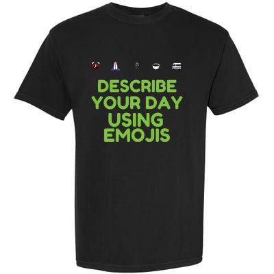 Describe Your Day Using Emojis Garment-Dyed Heavyweight T-Shirt